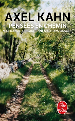 Pensées en chemin : ma France, des Ardennes au Pays basque - Axel Kahn