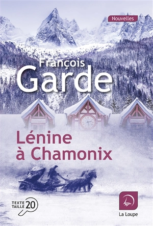 Lénine à Chamonix - François Garde