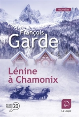 Lénine à Chamonix - François Garde