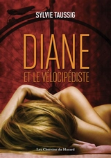 Diane et le vélocipédiste - Sylvie Taussig
