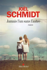 Jamais l'un sans l'autre - Joël Schmidt
