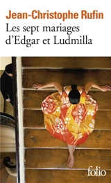 Les sept mariages d'Edgar et Ludmilla - Jean-Christophe Rufin