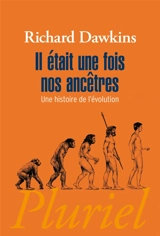 Il était une fois nos ancêtres : une histoire de l'évolution - Richard Dawkins