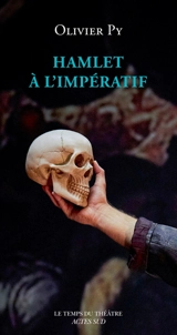 Hamlet à l'impératif - Olivier Py
