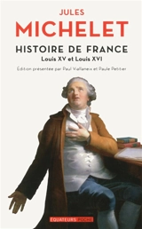 Histoire de France. Vol. 17. Louis XV et Louis XVI - Jules Michelet