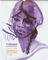 Femmes du monde : calendrier 2018 - Titouan Lamazou