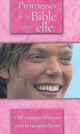Promesses de la Bible pour elle : 1.500 citations bibliques pour la vie quotidienne