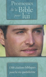 Promesses de la Bible pour lui : 1.500 citations bibliques pour la vie quotidienne
