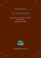 Le char de nuages : érémitisme et randonnées célestes chez Wu Yun, taoïste du VIIIe siècle - Olivier Boutonnet