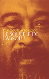 Le souffle de l'absolu : dialogues avec Mooji - Mooji