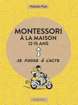 Montessori à la maison, 12-15 ans - Nathalie Petit