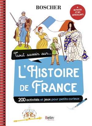 Tout savoir sur... l'histoire de France : 200 activités et jeux pour petits curieux - Marianne Hubac
