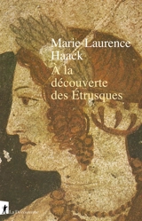 A la découverte des Etrusques - Marie-Laurence Haack