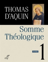Somme théologique. Vol. 1 - Thomas d'Aquin
