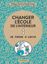 Changer l'école de l'intérieur - Philippe Viard