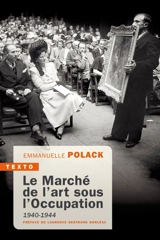 Le marché de l'art sous l'Occupation : 1940-1944 - Emmanuelle Polack