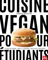 Cuisine vegan pour étudiants : 1 plaque de cuisson, 1 poêle et 1 casserole, super facile, mini budget - Sandrine Costantino