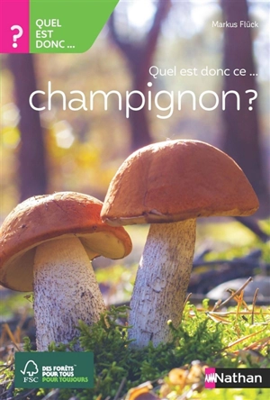 Quel est donc ce... champignon ? - Markus Flück