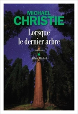 Lorsque le dernier arbre - Michael Christie