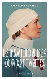 Le pavillon des combattantes - Emma Donoghue