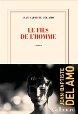 Le fils de l'homme - Jean-Baptiste Del Amo