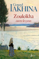 Zouleikha ouvre les yeux - Gouzel Iakhina