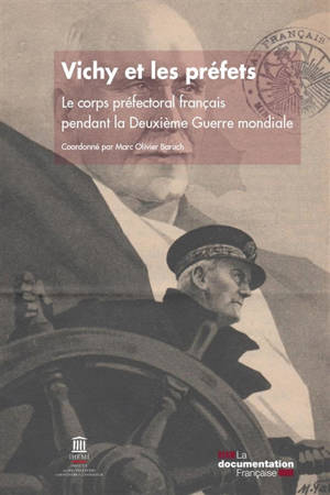 Vichy et les préfets : le corps préfectoral français pendant la Deuxième Guerre mondiale