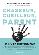 Chasseur, cueilleur, parent - Michaeleen Doucleff