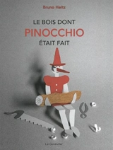 Le bois dont Pinocchio était fait - Bruno Heitz