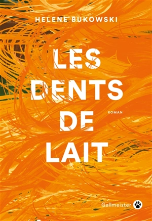 Les dents de lait - Helene Bukowski