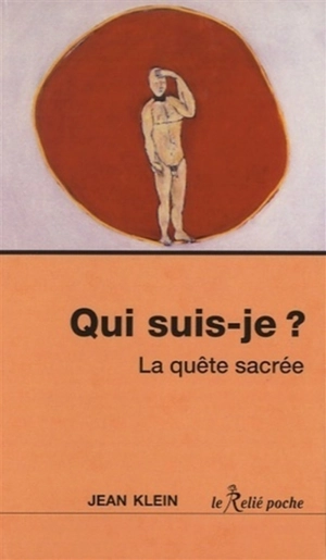 Qui suis-je ? : la quête sacrée - Jean Klein