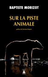 Sur la piste animale - Baptiste Morizot