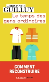 Le temps des gens ordinaires - Christophe Guilluy