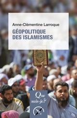 Géopolitique des islamismes - Anne-Clémentine Larroque