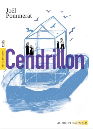 Cendrillon : texte intégral, lycée - Joël Pommerat
