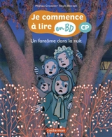 Je commence à lire en BD. Un fantôme dans la nuit : CP - Mathieu Grousson
