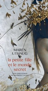 La petite fille et le monde secret - Maren Uthaug