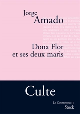 Dona Flor et ses deux maris : histoire morale, histoire d'amour - Jorge Amado