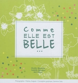 Comme elle est belle... : témoignages, images et textes à méditer, outils - Ottilie Bonnema
