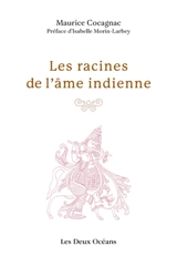 Les racines de l'âme indienne - Maurice Cocagnac