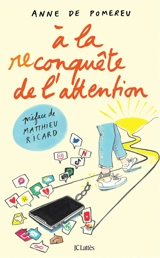 A la reconquête de l'attention - Anne de Pomereu