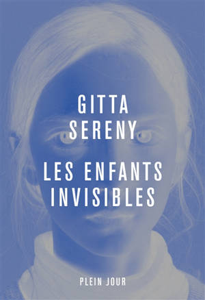 Les enfants invisibles - Gitta Sereny