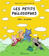 Les petits philosophes. Vol. 2. Chut... On pense - Sophie Furlaud