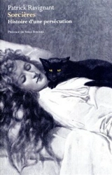 Sorcières : histoire d'une persécution - Patrick Ravignant