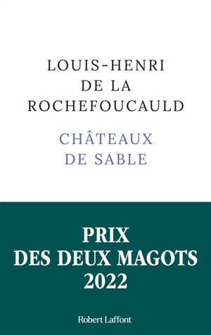 Châteaux de sable - Louis-Henri de La Rochefoucauld
