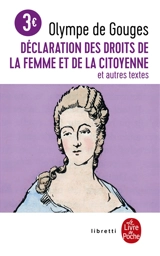 Déclaration des droits de la femme et de la citoyenne : et autres textes - Olympe de Gouges