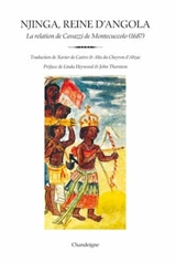 Njinga, reine d'Angola : la relation d'Antonio Cavazzi de Montecuccolo (1582-1663) - Giovanni Antonio Cavazzi da Montecuccolo