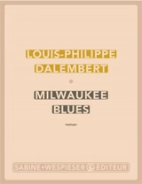 Milwaukee blues - Louis-Philippe Dalembert