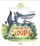 Il était une fois... le loup ! - Emmanuelle Rey