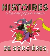 Histoires de sorcières à lire avec papa et maman - Bénédicte Rivière